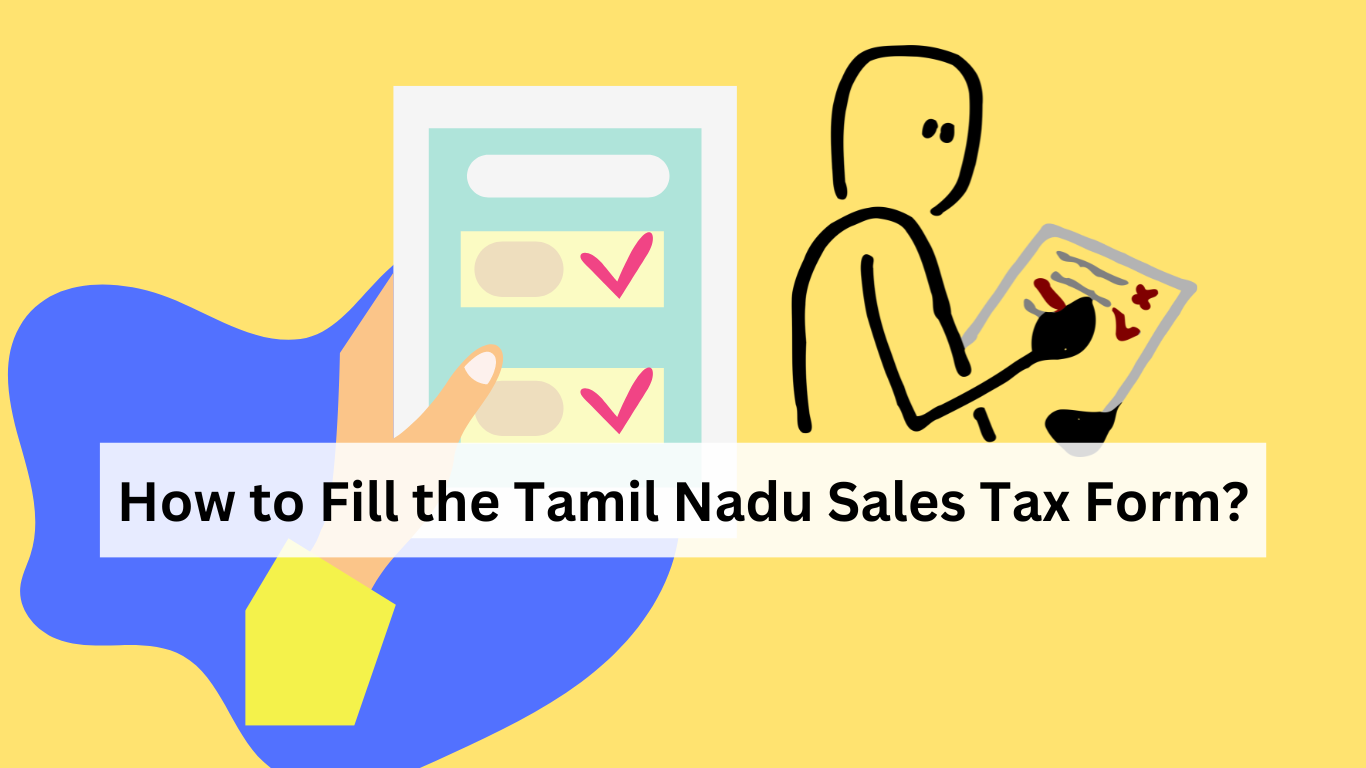 How to Fill the Tamil Nadu Sales Tax Form
